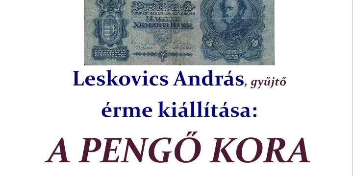 A Pengő kora – tárlat