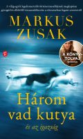 zusak_harom_vad_kutya_es_az_igazsag